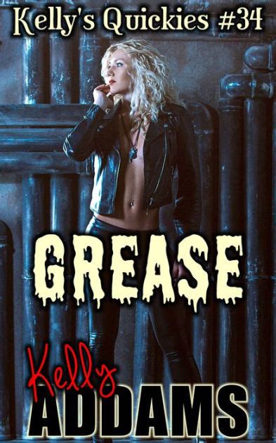 Grease By Kelly Addams EBook Barnes Noble