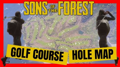 Mapping Out The Golf Course Sons Of The Forest Youtube