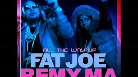 Fat Joe Remy Ma All The Way Up Ft French Montana Infared Remix Youtube