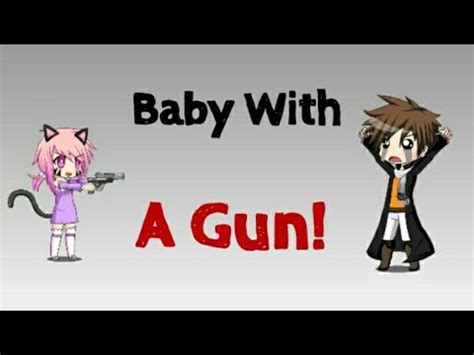 Shoot from the different weapons as long as you wish and don't worry about bullet. Baby With A Gun - Gacha Studios - YouTube