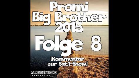 Der start für die promi big brother 2015 war am freitag, dem 14. Promi Big Brother 2015 - Folge 8 - Halbzeit-Show Kommentar zur Sat.1-Show - YouTube