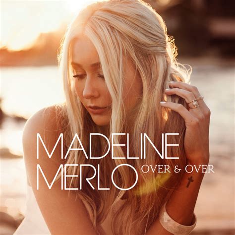 Madeline Merlo To Release New Single And Video Over And Over