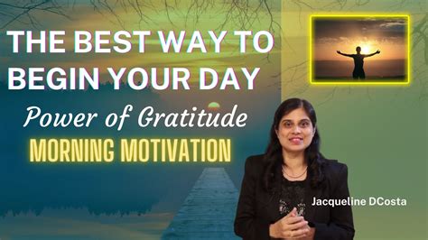The Best Way To Begin Your Day Power Of Gratitude Morning Motivation