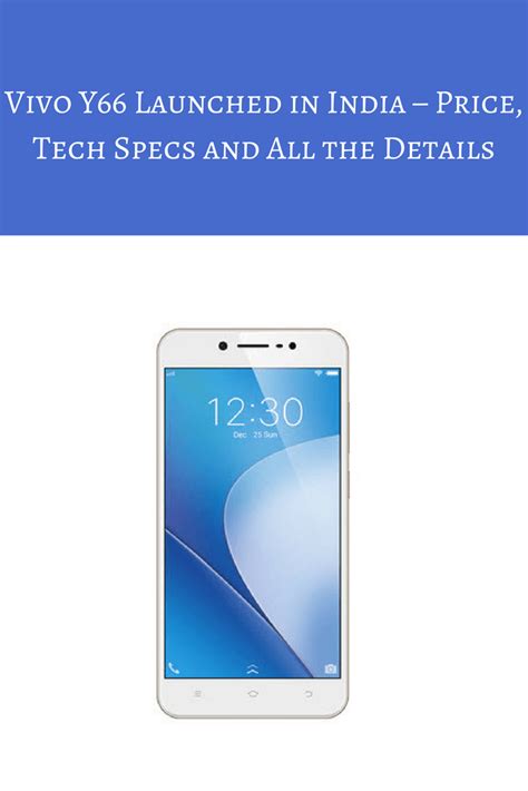 The company also recently launched the vivo v5 plus in malaysia, which is said to be even more focused on selfies. Vivo Y66 Launched in India - Price, Tech Specs and All the ...
