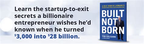 Built Not Born A Self Made Billionaire S No Nonsense Guide For Entrepreneurs Golisano Tom