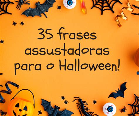 35 Frases Assustadoras Para O Halloween Portugueses Felizes