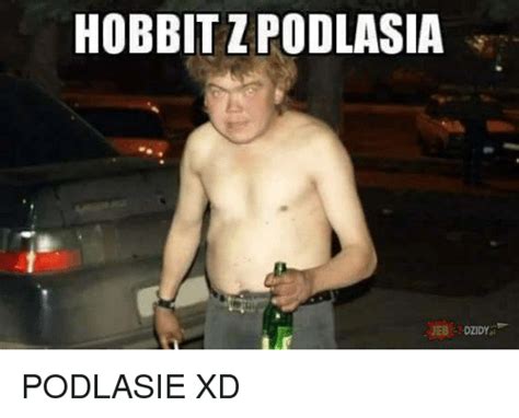 #podlasie #meme #memy #mem #hehe #haha #lol #xd #śmieszne. HOBBIT Z PODLASIA PODLASIE XD | Hobbit Meme on ME.ME