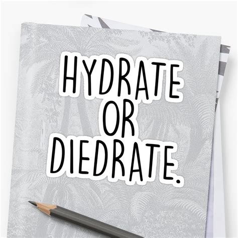 Hydrate Or Diedrate Sticker By Madedesigns Redbubble