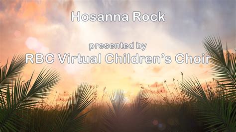 Rbc Virtual Childrens Choir Hosanna Rock Youtube