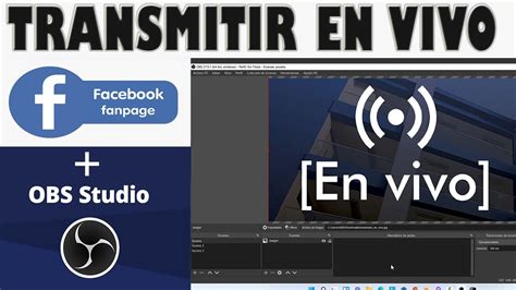 Transmitir En Vivo En Facebook Con Obs Studio Varias Cámaras