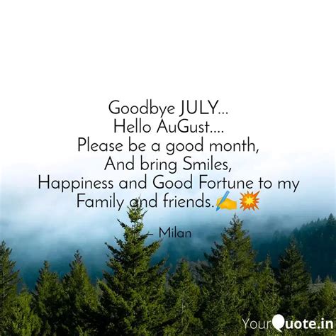 Goodbye July Hello Aug Quotes And Writings By Sumit Bag Yourquote