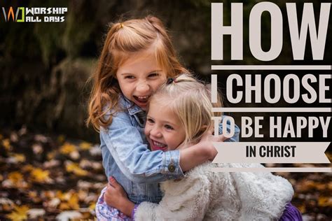 How I Choose To Be Happy In Christ Principles Of St Paul