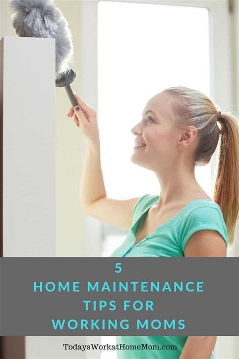 When moms try to think of a way they can make money from home, this job usually doesn't come to mind. 5 Home Maintenance Tips For Working Moms - Todays Work at ...