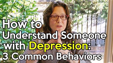 How To Understand Someone With Depression 3 Common Behaviors Youtube
