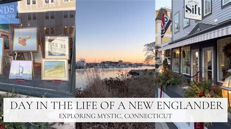 Day In The Life Of A New Englander In Mystic Ct Coastal New England