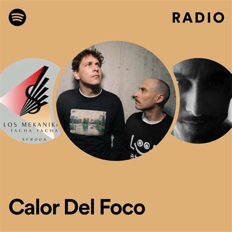 Calor Del Foco Radio Playlist By Spotify Spotify