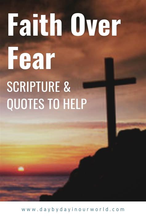 Faith Over Fear Scripture And Quotes To Help Day By Day In Our World