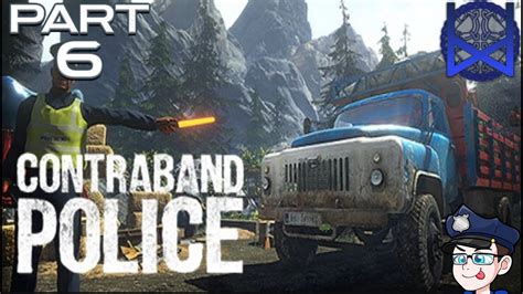 Contraband Police Gameplay Part 6 Youtube