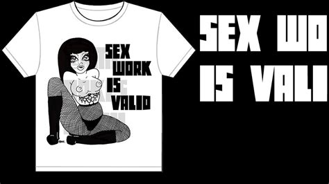 Sex Work Is Valid T Shirt Campaign By Ame Lou Myers — Kickstarter Free Nude Porn Photos