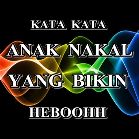 Maybe you would like to learn more about one of these? Kata Kata Nakal Jaman Now Remaja Bijak Menyentuh Hati Terbaru