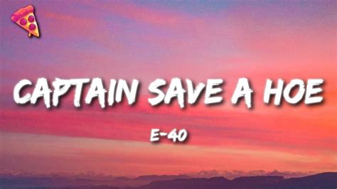 E 40 Captain Save A Hoe Sped Uptiktok Version Youtube