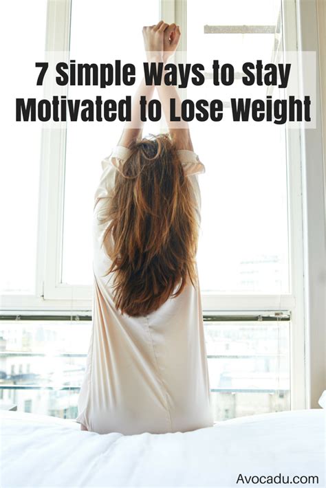 7 Simple Ways To Stay Motivated To Lose Weight Avocadu