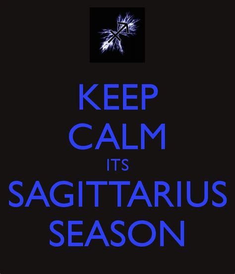 Keep Calm Its Sagittarius Season And Yes Im A December Born