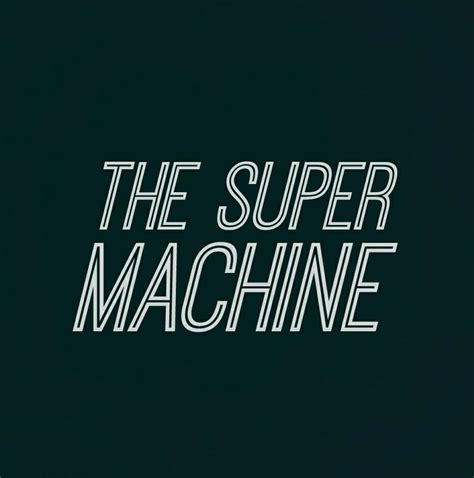 The Super Machine