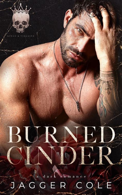 Burned Cinder Kings And Villains 2 By Jagger Cole Goodreads