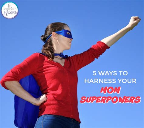 5 ways to harness your mom superpowers fit bottomed girls