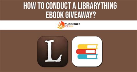 How To Conduct A Librarything Ebook Giveaway The Future Of Ink