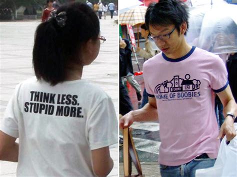 Here is a great (and quite hilarious) video on how to curse in chinese 21 Hilarious Poorly Translated Asian Shirts. #8 Is So ...