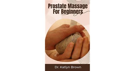 Prostate Massage For Beginners A Beginners Guide On How To Perform