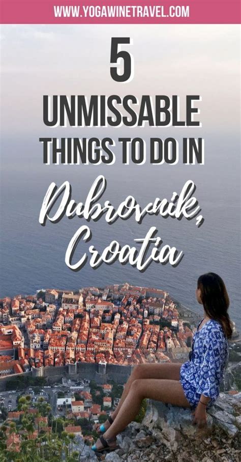 The Pearl Of The Adriatic 5 Unmissable Things To Do In Dubrovnik