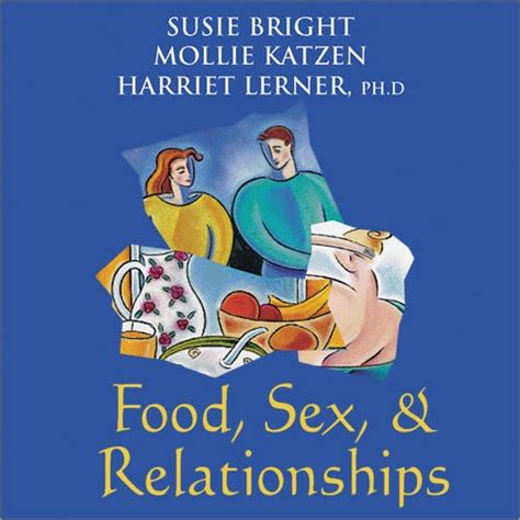 Food Sex And Relationships Sounds True
