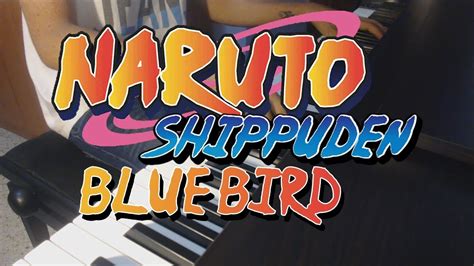 Blue Bird Op3 Naruto Shippuden Piano Cover Youtube