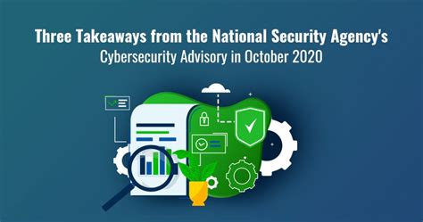 Three Takeaways From The Nsas Cybersecurity Advisory In October 2020