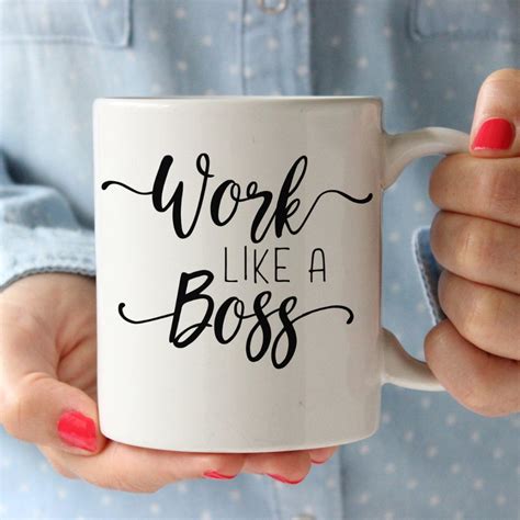 The expression is informal, but very effective expressively. Work Like A Boss // Coffee Mug - Twelve9 Printing