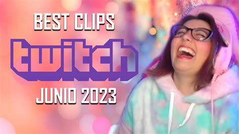 Best Clips Twitch Junio 2023 Youtube