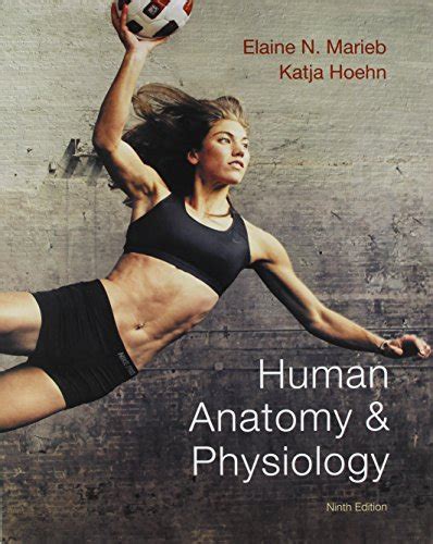 Human Anatomy And Physiology And Masteringaandp With Pearson Etext Marieb Elaine N Hoehn Katja
