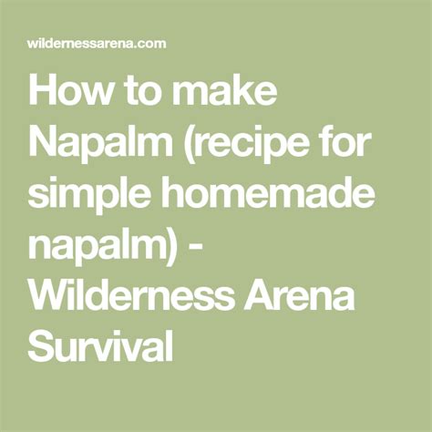 How To Make Napalm Recipe For Simple Homemade Napalm Wilderness