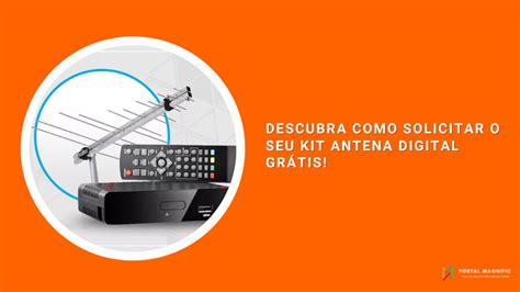 Descubra como solicitar o seu Kit antena digital grátis Blog Portal