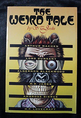 The Weird Tale Arthur Machen Lord Dunsany Algernon Blackwood M R James Ambrose Bierce H P