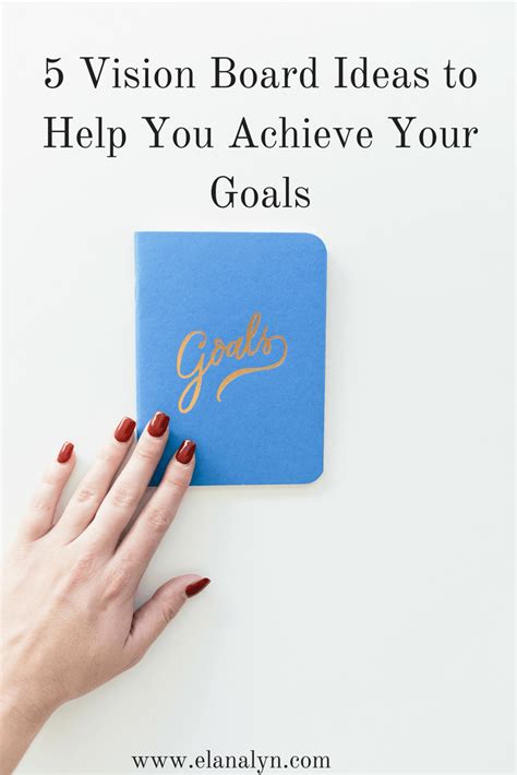 5 Vision Board Ideas To Help You Achieve Your Goals Vision Board