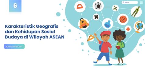 Karakteristik Geografis Dan Kehidupan Sosial Budaya Di Wilayah Asean