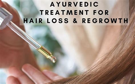 Ayurvedic Treatment For Hair Loss And Regrowth Best Home Remedies