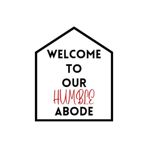 Welcome To Our Humble Abode