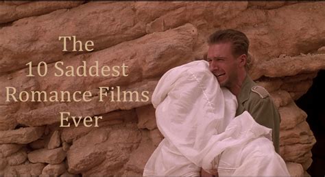 The 10 Saddest Romance Films Ever Taste Of Cinema Movie Reviews And