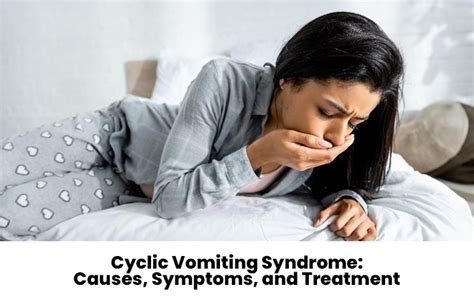 Cyclic Vomiting Syndrome Causes Symptoms And Treatment