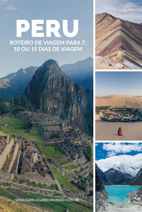 Roteiro Peru O Que Fazer No Peru Em 7 10 Ou 15 Dias Com Imagens